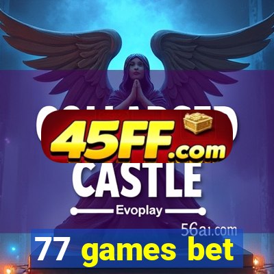 77 games bet